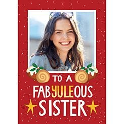 To A Fabyuleous Sister Christmas Photo Card